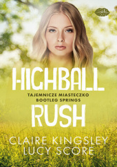 Okładka książki Highball Rush Claire Kingsley, Lucy Score