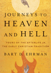 Journeys to Heaven and Hell: Tours of the Afterlife in the Early Christian Tradition