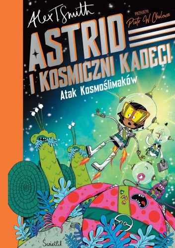 Astrid i Kosmiczni Kadeci. Atak Kosmoślimaków