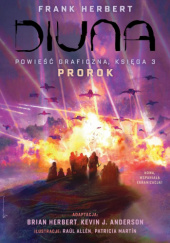 Okładka książki Diuna Powieść graficzna. Księga 3. Prorok Raúl Allén, Kevin J. Anderson, Brian Herbert, Frank Herbert, Patricia Martin