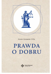 Okładka książki Prawda o dobru Adam Adamski COr