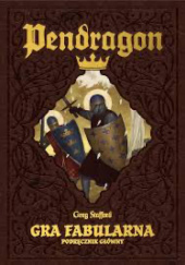 Okładka książki Pendragon: Podręcznik Główny Jeff Richard, Greg Stafford