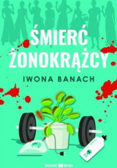 Okładka książki Śmierć żonokrążcy Iwona Banach