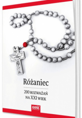 Różaniec. 200 rozważań na XXI wiek