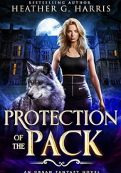 Okładka książki Protection of The Pack Heather G. Harris