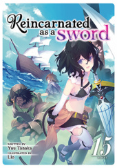 Okładka książki Reincarnated as a Sword, Vol. 15 (light novel) Yuu Tanaka