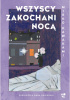 Okładka ksiżąki Wszyscy zakochani nocą