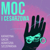 Okładka książki Moc i cesarzowa Katarzyna Gacek, Agnieszka Szczepańska