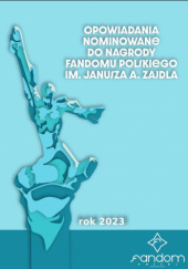 Opowiadania nominowane do Nagrody im. Janusza A. Zajdla za rok 2023