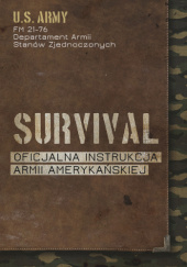 Okładka książki Survival. Oficjalna instrukcja Armii Amerykańskiej US Army