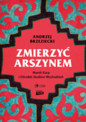 Zmierzyć arszynem. Marek Karp i Ośrodek Studiów Wschodnich