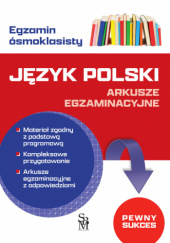 Okładka książki Egzamin ósmoklasisty. Język polski. Arkusze egzaminacyjne Agnieszka Brzostowska