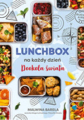 Okładka książki Lunchbox na każdy dzień. Dookoła świata Malwina Bareła