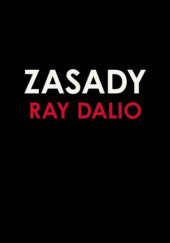 Zasady. Życie i praca - Ray Dalio