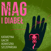 Okładka książki Mag i diabeł Katarzyna Gacek, Agnieszka Szczepańska