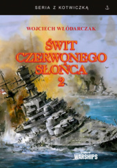 Okładka książki Świt czerwonego słońca. Kuantan 1941. Tom II Wojciech Włódarczak