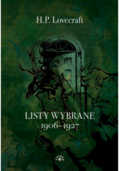 Okładka książki Listy wybrane 1906-1927 H.P. Lovecraft