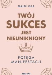 Okładka książki Twój sukces jest nieunikniony Maïté Issa