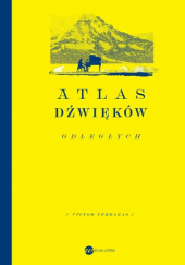 Okładka książki Atlas dźwięków odległych Víctor Terrazas