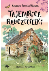 Okładka książki Tajemnica nauczycielki Marcin Minor, Katarzyna Berenika Miszczuk