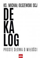 Okładka książki Dekalog Proste słowa o miłości Michał Olszewski