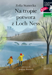 Na tropie potwora z Loch Ness. Czytam sobie. Poziom 2