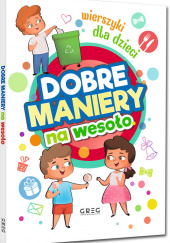 Okładka książki Dobre maniery na wesoło. Wierszyki dla dzieci Grzegorz Strzeboński