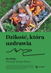 Okładka książki Dzikość, która uzdrawia Mo Wilde