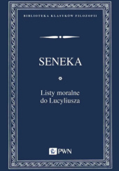 Okładka książki Listy moralne do Lucyliusza Lucius Annaeus Seneca (Seneka)