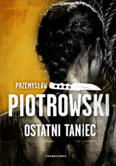 Okładka książki Ostatni taniec Przemysław Piotrowski