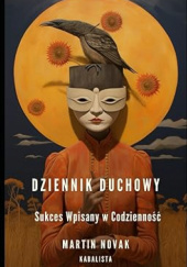 Okładka książki Dziennik Duchowy: Sukces wpisany w codzienność Martin Novak