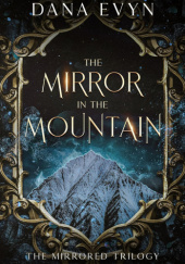 Okładka książki The Mirror in the Mountain Dana Evyn