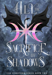 Okładka książki All the Sacrifice of Shadows Hillary Raymer