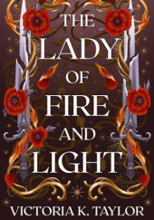 Okładka książki The Lady of Fire and Light Victoria K. Taylor