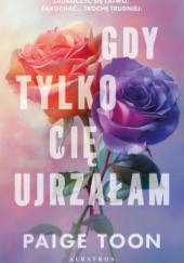 Okładka książki Gdy tylko cię ujrzałam Paige Toon