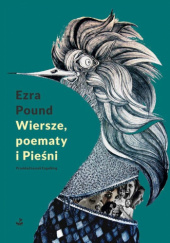 Okładka książki Wiersze, poematy i Pieśni Ezra Pound