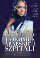 Okładka książki Tajemnice Arabskich Szpitali. Tom 1 Marcin Margielewski