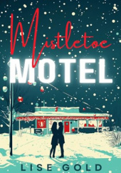 Okładka książki Mistletoe Motel Lise Gold