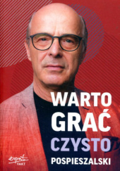 Okładka książki Warto grać czysto Krystian Kratiuk, Jan Pospieszalski