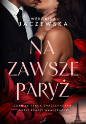 Okładka książki Na zawsze Paryż Weronika Jaczewska