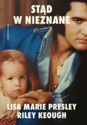 Okładka książki Stąd w nieznane. Wspomnienia Riley Keough, Lisa Marie Presley