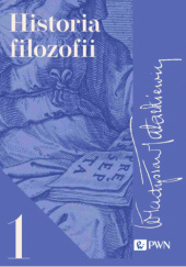 Okładka książki Historia filozofii. Tom 1. Filozofia starożytna i średniowieczna Władysław Tatarkiewicz