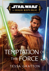 Okładka książki Temptation of the Force Tessa Gratton