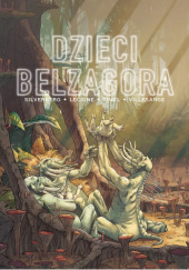 Okładka książki Dzieci Belzagora Bruno Lecigne, Robert Silverberg, Sam Timel, Adrien Villesange