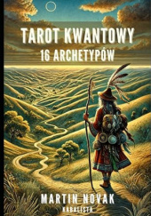 Okładka książki Tarot Kwantowy. 16 Archetypów Martin Novak