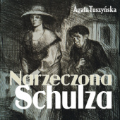 Okładka książki Narzeczona Schulza Agata Tuszyńska