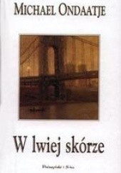 Okładka książki W lwiej skórze Michael Ondaatje