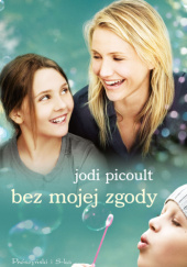 Okładka książki Bez mojej zgody Jodi Picoult