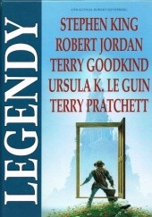 Okładka książki Legendy Orson Scott Card, Raymond E. Feist, Terry Goodkind, Robert Jordan, Stephen King, Ursula K. Le Guin, George R.R. Martin, Anne McCaffrey, Terry Pratchett, Robert Silverberg, Tad Williams