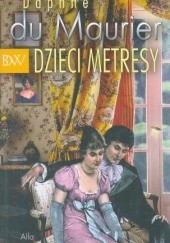 Okładka książki Dzieci metresy Daphne du Maurier